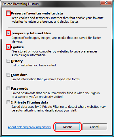 uncheck Preserve Favorites website data; check both Temporary Internet Files, Cookies; > Delete